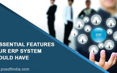 6 ESSENTIAL FEATURES YOUR ERP SYSTEM SHOULD HAVE