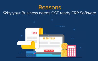 Reasons why your Business needs GST ready ERP Software .