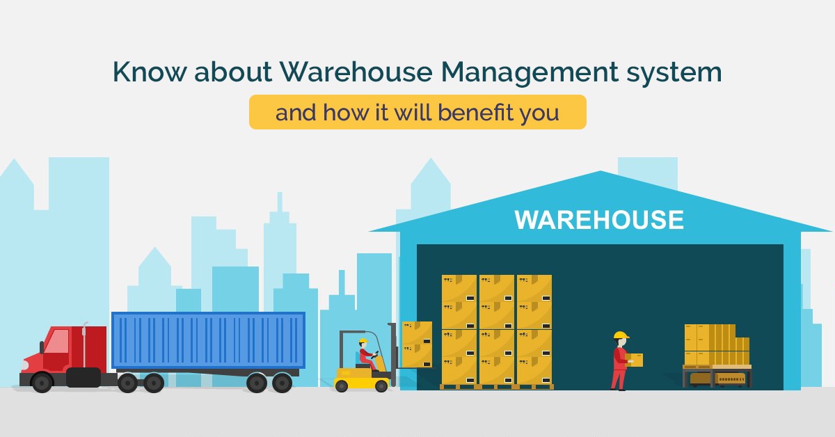 Know About The Warehouse Management System And How It Will Benefit You ...