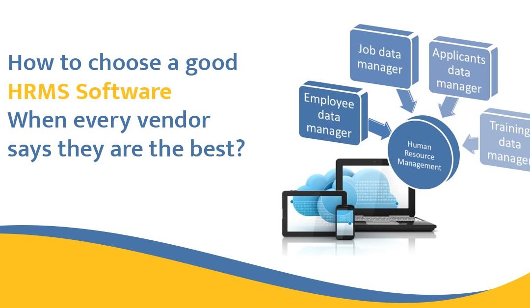 How to choose a good HRMS software, when every vendor says they are the best?