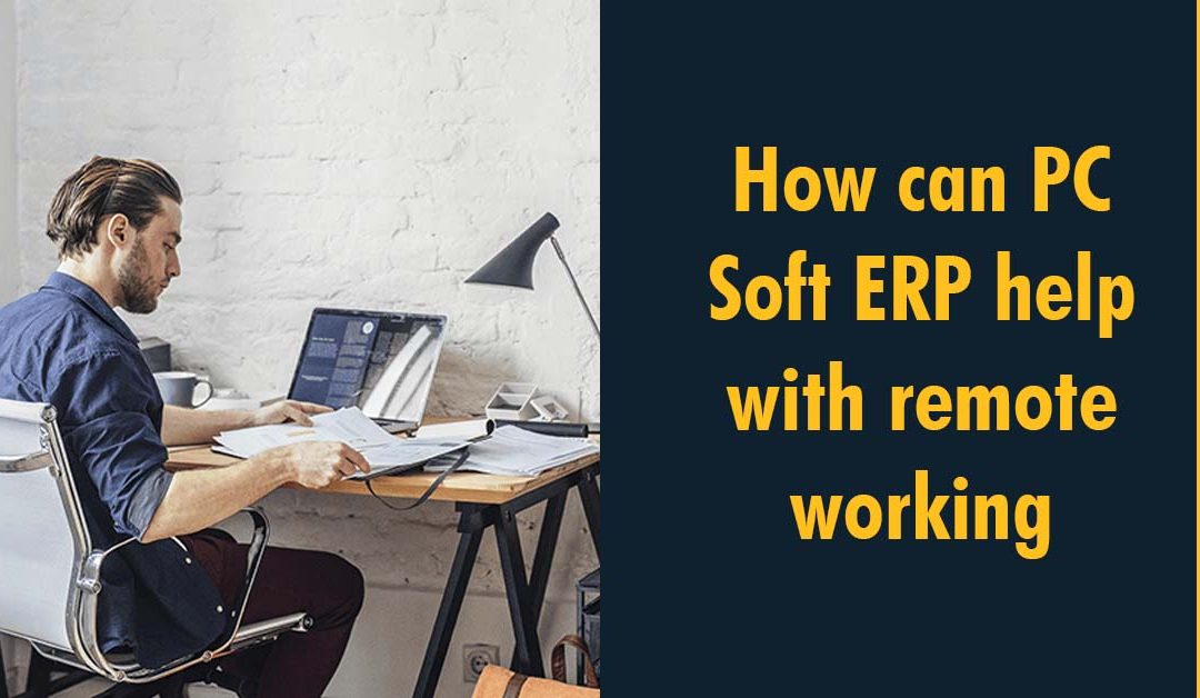 How can PC Soft ERP help with remote working