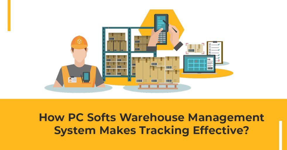 How PC Soft's Warehouse Management System Makes Tracking Effective ...