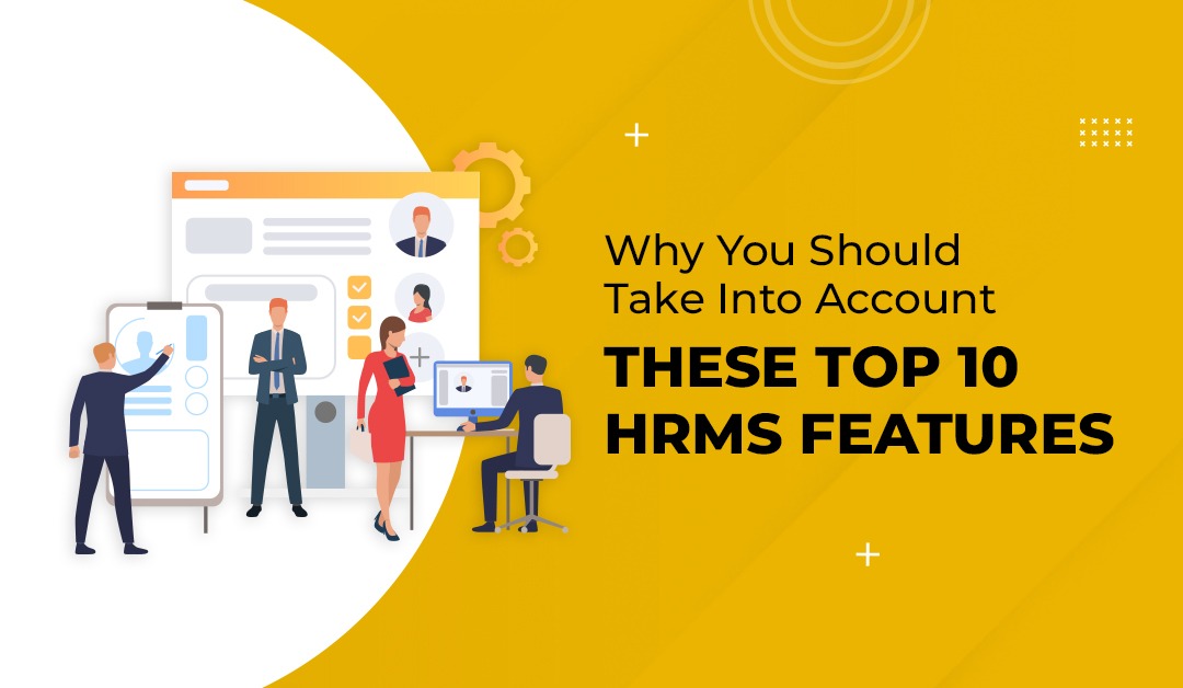 Why You Should Take Into Account These Top 10 HRMS Features